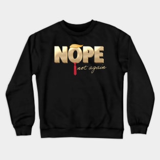 ANTI-TRUMP: Nope, not again – Lock Him Up Crewneck Sweatshirt